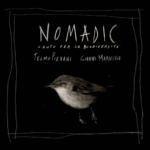 Cover del doppio CD di Telmo Pievani e Gianni Maroccolo, "Nomadic. Canto per la biodiversità", prodotto da Ala Bianca